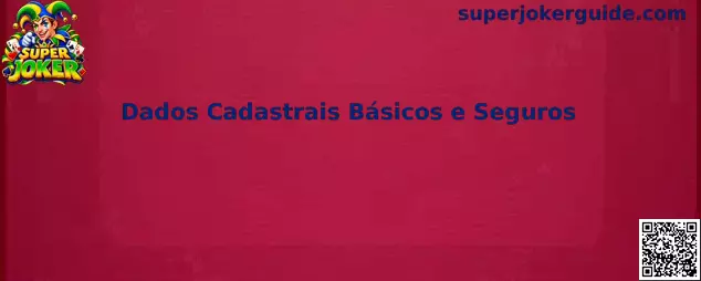 Dados Cadastrais Básicos e Seguros