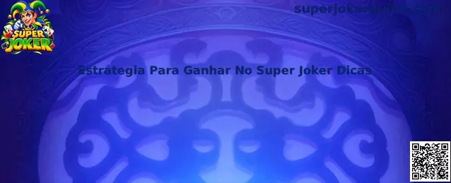 Estratégia Para Ganhar No Super Joker Dicas e Guia Completo