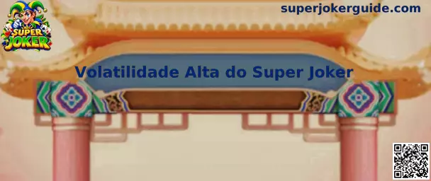 Volatilidade Alta do Super Joker