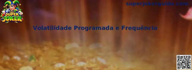 Volatilidade Programada e Frequência no Super Joker